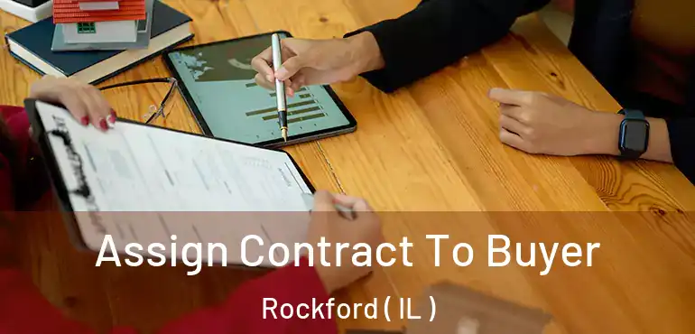  Assign Contract To Buyer Rockford ( IL )