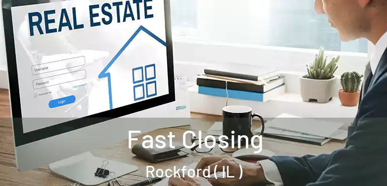  Fast Closing Rockford ( IL )