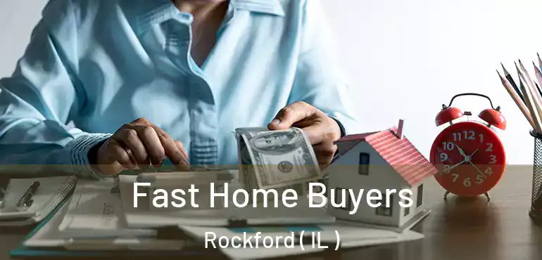  Fast Home Buyers Rockford ( IL )