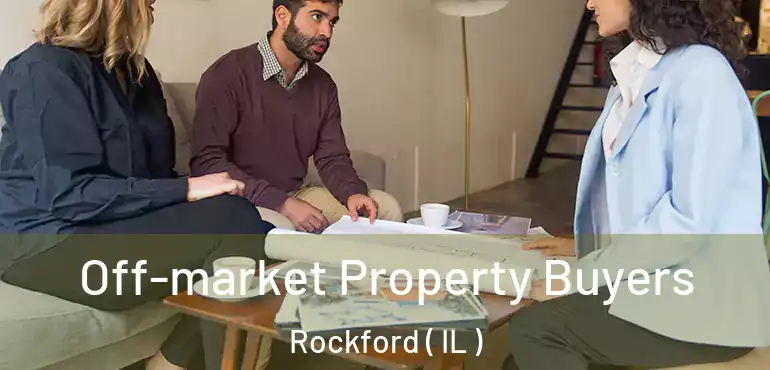  Off-market Property Buyers Rockford ( IL )
