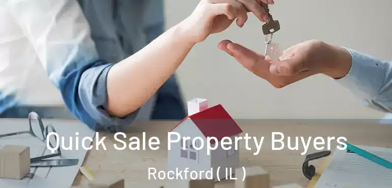  Quick Sale Property Buyers Rockford ( IL )