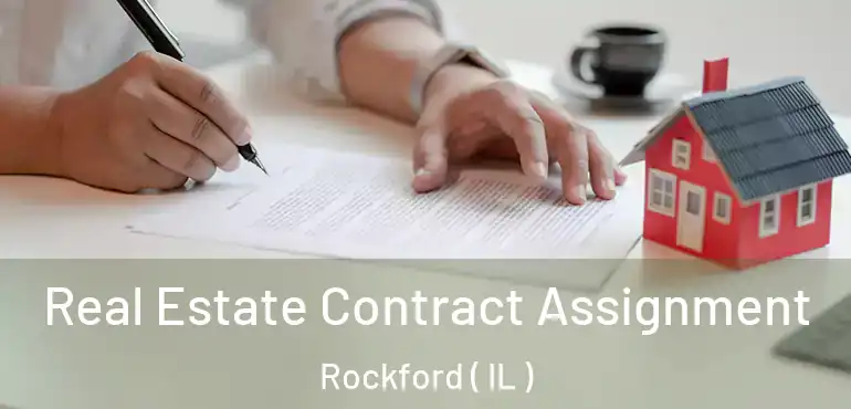  Real Estate Contract Assignment Rockford ( IL )