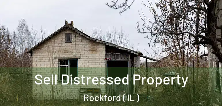  Sell Distressed Property Rockford ( IL )