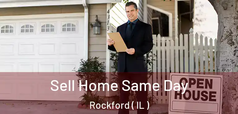  Sell Home Same Day Rockford ( IL )