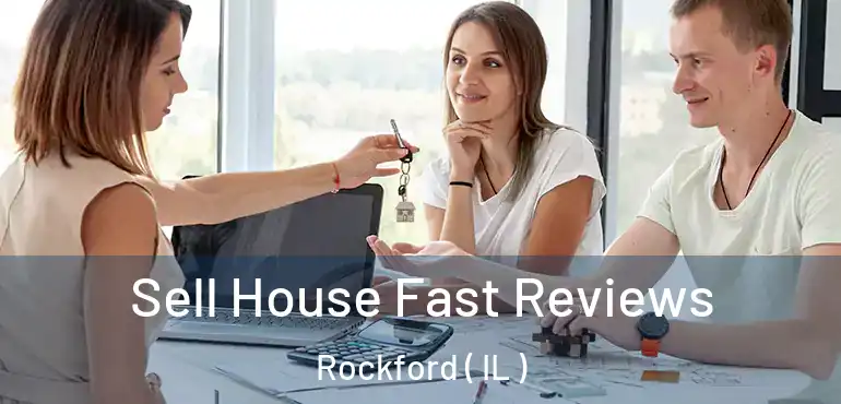  Sell House Fast Reviews Rockford ( IL )