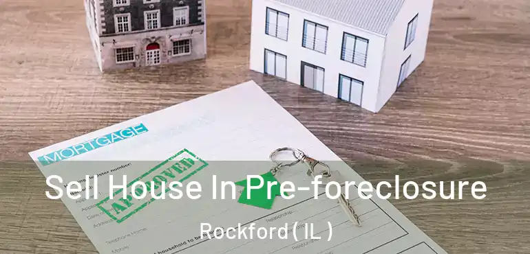  Sell House In Pre-foreclosure Rockford ( IL )