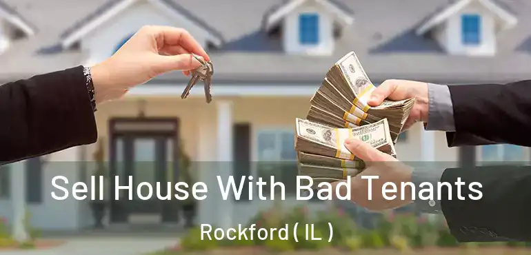  Sell House With Bad Tenants Rockford ( IL )