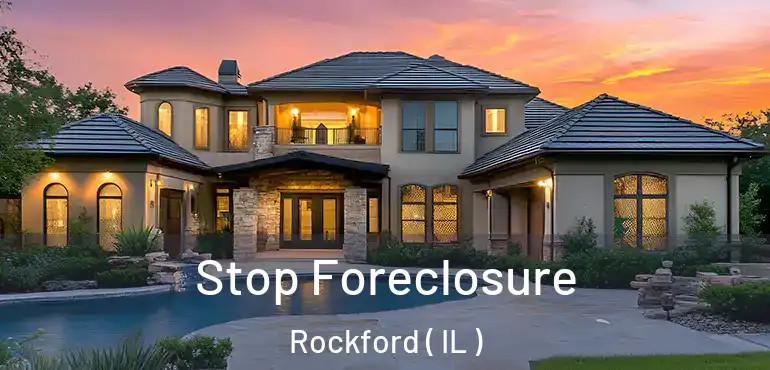 Stop Foreclosure Rockford ( IL )
