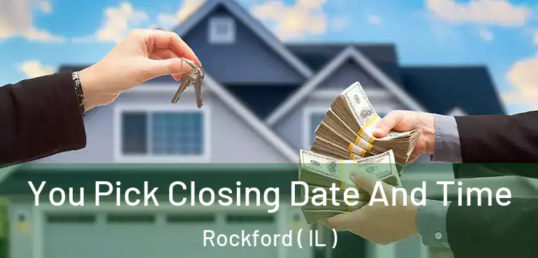  You Pick Closing Date And Time Rockford ( IL )